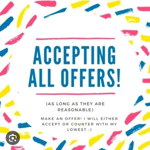 Accepting all offers!